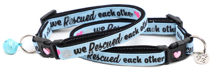We Rescued Each Other - Breakaway Cat Collar