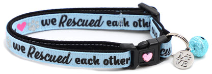 We Rescued Each Other - Breakaway Cat Collar